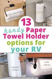 They are easily installed, as they require little or no fixing, and come in a range of styles and finishes that will suit your existing decor and accessories. 13 Proven Paper Towel Holders For Your Rv To Get The Job Done Learn Along With Me