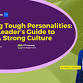 Navigating Tough Personalities: A School Leader’s Guide to Building Strong