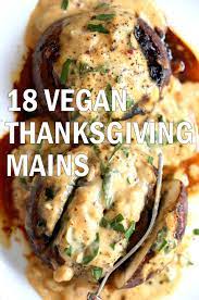 We did not find results for: 18 Vegan Thanksgiving Mains Glutenfree Soyfree Options Vegan Richa