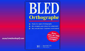 Telecharger Le Bled Orthographe En Pdf Gratuit Livres Books Pdf Orthographe Le Bled Telechargement
