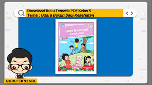 Download bupena jilid 4a pdf guru ilmu sosial. Download Buku Tematik Pdf Kelas 5 Tema 2 Udara Bersih Bagi Kesehatan