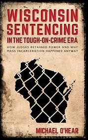 A Book Review By Francesca Spina Wisconsin Sentencing In