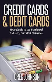 Grocery store and wholesale club purchases get 2% back. Amazon Com Credit Cards Debit Cards Your Guide To The Bankcard Industry And Best Practices Ebook Johnson Greg Kindle Store