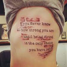 A semicolon tattoo means your story could have ended but it didn't. You Never Know How Strong You Are Until Being Strong Is The Only Choice You Have Left Tattoo Quotes About Strength Tattoo About Strength Tattoo Quotes
