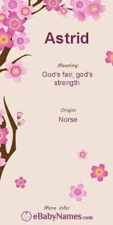 Meaning Of Astrid In Ancient Norse The Element As Or Ansi Is Representative Of God Or The Gods Hebrew Baby Names Baby Name List Names With Meaning
