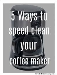How to clean ninja coffee maker without vinegar. 5 Simple Ways To Speed Clean Your Coffee Maker Creative Homemaking