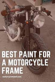 Best Paint For A Motorcycle Frame Motorcycle Motorcycle Frames Motorcycle Repair