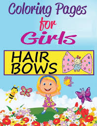 Free printable for girls coloring pages are a fun way for kids of all ages to develop creativity, focus, motor skills and color recognition. Coloring Pages For Girls Hair Bows By Frances P Robinson English Paperback B 9781503080805 Ebay