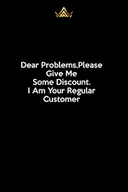 Please enter a valid email address. Dear Problems Please Give Me Some Discount I Am Your Regular Customer 6x9inch 120pages Blank Lined Paper Notebook Journal Coworker Black Book Friendship Quotes On Cover Funny Office Journals Black Book Crown 9798645636005 Amazon Com