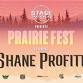 Prairie Fest featuring Shane Profitt