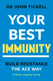 Your Best Immunity: Build Resistence the ACE Way: Tickell, Dr John:  9781925927979: Amazon.com: Books