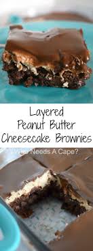 Layered Peanut Butter Cheesecake Brownies Desertsfoodrecipes Peanut Butter Recipes Desserts Cream Cheese Brownies