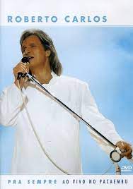 Agora você pode baixar mp3 roberto carlos a volta mp3 ou músicas completas a qualquer momento do smartphone e salvar. Amazon Com Roberto Carlos Pra Sempre Ao Vivo No Pacaembu Roberto Carlos Movies Tv