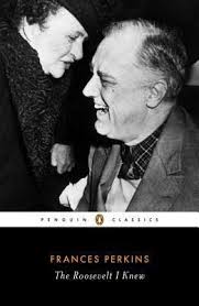 The Roosevelt I Knew (Penguin Classics) by Frances Perkins