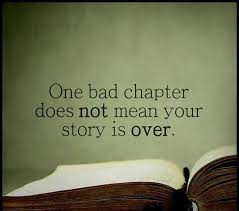 Even A Few Bad Chapters That You Thought Was The Ending Can Just Be A Transition Into Real Dreams Come True Inspirational Quotes Motivational Quotes Words