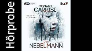 Er gab damit sein regiedebüt. Der Nebelmann Von Donato Carrisi Bei Lovelybooks Krimi Und Thriller