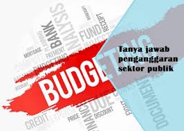 Anggaran adalah suatu gambaran tentang prioritas alokasi sumber daya yang dipunyai karena anggaran jenis ini mengenai suatu taksiran tentang biaya tenaga kerja selama beberapa periode. Tanya Jawab Penganggaran Sektor Publik Blogoblok