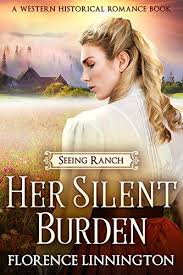 Her Silent Burden Seeing Ranch Series A Western Historical Romance Book By Linnington Flor Historical Romance Historical Romance Books Western Historical