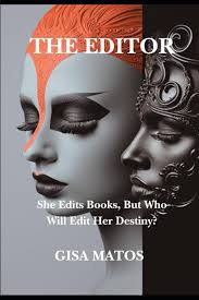 The Editor: She Edits Books, But Who Will Edit Her Destiny? : Matos, Gisa:  Amazon.sg: Books