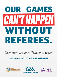 PROMOTING REFEREE RECRUITMENT The GAA will be promoting a Referee Recruitment campaign across Gaelic games over the coming months. The media campaign will run on YouTube, Balls.ie, Facebook, Instagram, TikTok and Reddit,