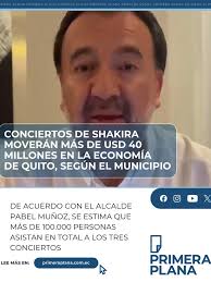 🔴Los tres conciertos de #Shakira en #Quito generarán un movimiento  económico superior a los USD 40 millones en la capital, de acuerdo con las  proyecciones oficiales difundidas por el alcalde Pabel ...