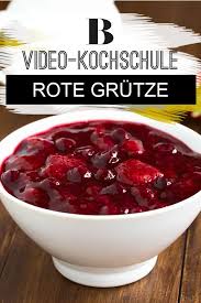 Rote Grutze Unser Rezept Als Video Kochschule Erdbeeren Heidelbeeren Sauerkirschen Und Himbeeren Unsere Rote G Sauerkirschen Rezepte Rezepte Sauerkirschen