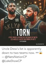 Find and save brooklyn meme memes | from instagram, facebook, tumblr, twitter & more. Infor Wish Is Torn Kyrie Irving Is Reportedly Deciding Between Los Angeles Lakers And Brooklyn Nets Ht Ric Bucher Clutchpoã‚§ Ts Uncle Drew S List Is Apparently Down To Two Teams Now