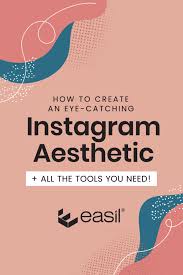 Maybe you would like to learn more about one of these? How To Create An Eye Catching Instagram Aesthetic Easil