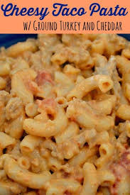 Cheesy Taco Pasta Video This Delicious House Recipe Ground Turkey Recipes Easy Ground Turkey Pasta Ground Turkey Recipes