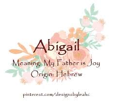 Abigail In 2020 Girl Names With Meaning Baby Girl Names New Baby Girl Names
