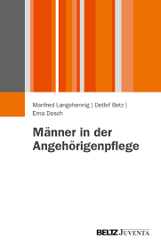 Männer in der Angehörigenpflege - Manfred Langehennig, Detlef Betz ...