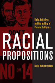 Racial Propositions By Daniel Martinez Hosang Paperback University Of California Press