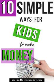 How to make money fast as a kid. Pin On Everything Kids And Family