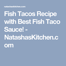 Check spelling or type a new query. Fish Tacos Recipe With Best Fish Taco Sauce Natashaskitchen Com Green Smoothie Recipes Fish Tacos Recipe Recipes