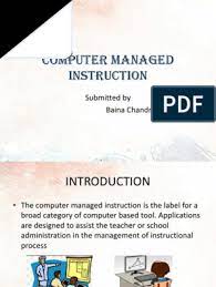 A new approach in the field of education. Computer Managed Instruction Educational Technology Curriculum