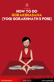 How To Do Gorakshasana Yogi Gorakhnath S Pose Poses Learn Yoga Poses Leg Muscles