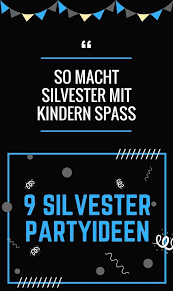 Silvester Feiern Mit Kindern 9 Ideen Fur Die Party Zuhause Mit Bildern Silvester Feiern