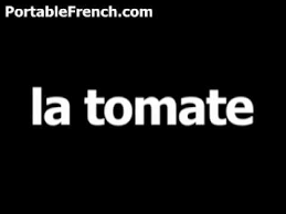 What's the french word for tomato? French Word For Tomato Is La Tomate Youtube