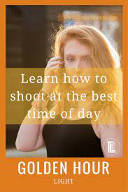 Golden Hour Photography When Is It And Why Is It So Amazing Maternity Photography Tips Street Photography Tips Light Photography