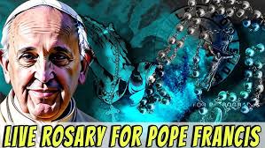 Rosary for Pope Francis. Join Us!
