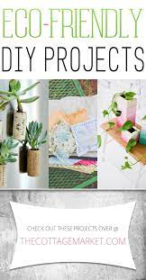 Eco Friendly Diy Projects The Cottage Market Eco Friendly Diy Diy Decor Projects Diy Projects