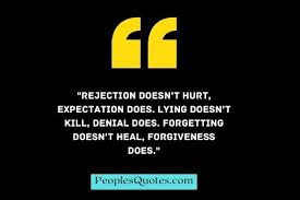 Meetings we hear that expectations are premeditated resentments. Top 30 Expectation Hurts Quotes With Images Peoplesquotes