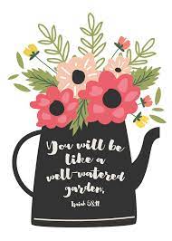 A well watered garden search. You Will Be Like A Well Watered Garden Isaiah 58 11 Seeds Of Faith