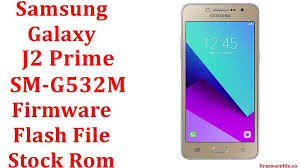 Furthermore, you canfind here all samsung firmware file for. Samsung Galaxy J2 Prime Sm G532m Firmware Flash File Download Stock Rom Firmware File Download Latest Android Flash File