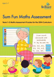 With math there are formulas and rules to learn and some basic. Sum Fun Maths Assessment For 5 7 Year Olds Years 1 2 Maths Assessment Puzzles For The 2014 Curriculum Sum Fun Maths Assessment Sheet Bennett Katherine Amazon In Books