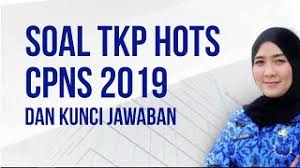 Soal tes wawasan kebangsaan cpns dan jawabannya. Soal Tkp Hots Yang Sering Keluar Cpns 2019 Dan Kunci Jawaban Icpns