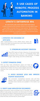 5 Use Cases For Robotic Process Automation In Banking Uipath Enterprise Rpa Technology Use Case Business Rules Banking