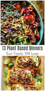 13 Plant Based Dinners Your Whole Family Will Love On Earth Day Plant Based Recipes Dinner Plant Based Diet Recipes Healthy Plant Based Recipes