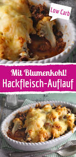 Wurziger Hackfleischauflauf Mit Blumenkohl Rezept Leckere Low Carb Rezepte Low Carb Rezepte Rezepte