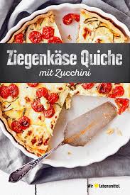 Zucchini Ziegenkase Quiche Rezept Edeka Rezept Ziegenkase Quiche Quiche Rezept Vegetarisch Ziegenkase